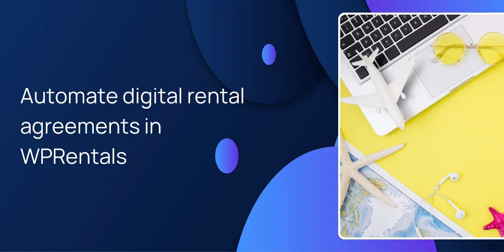 Automate digital rental agreements in WPRentals