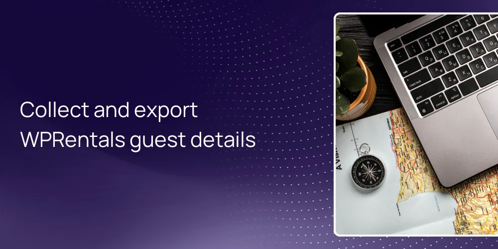 Collect and export WPRentals guest details
