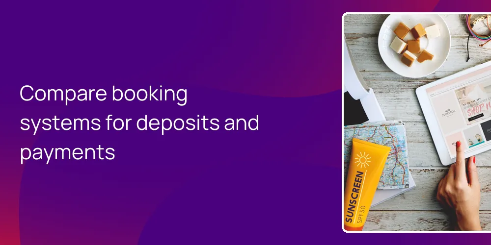 Compare booking systems for deposits and payments