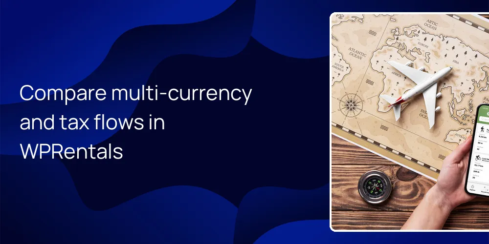 Compare multi-currency and tax flows in WPRentals