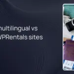 Compare multilingual vs separate WPRentals sites long term