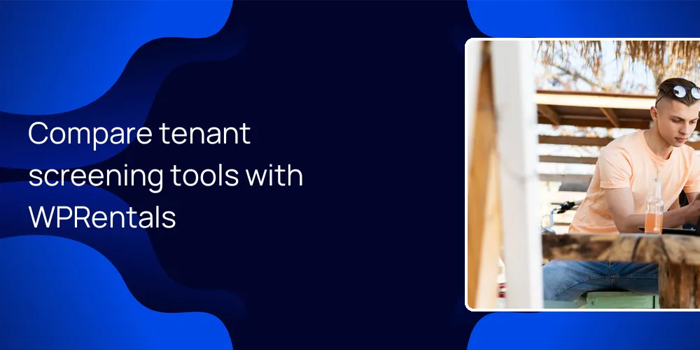 Compare tenant screening tools with WPRentals