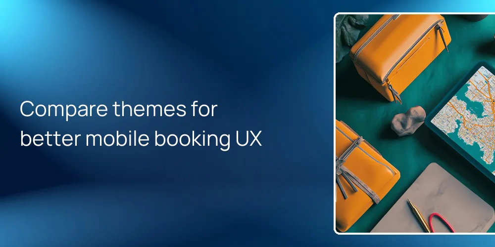 Compare themes for better mobile booking UX