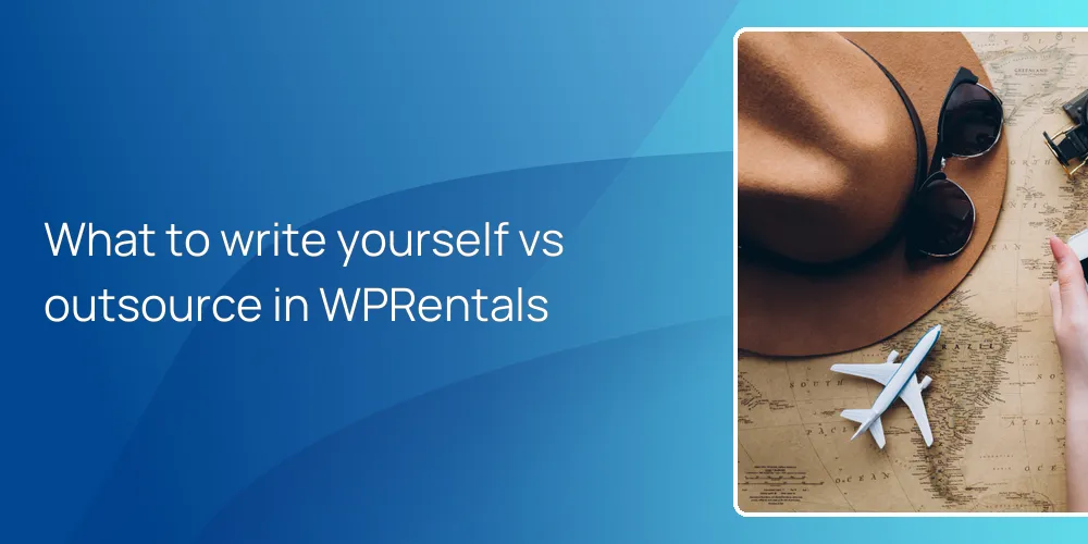 What to write yourself vs outsource in WPRentals