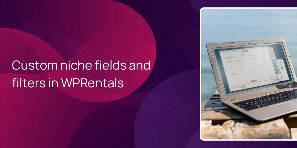 Custom niche fields and filters in WPRentals
