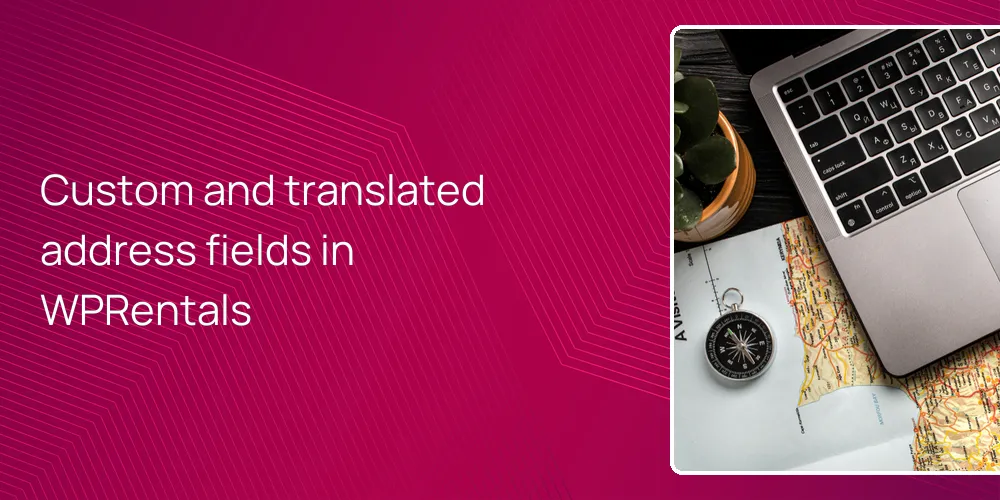 Custom and translated address fields in WPRentals
