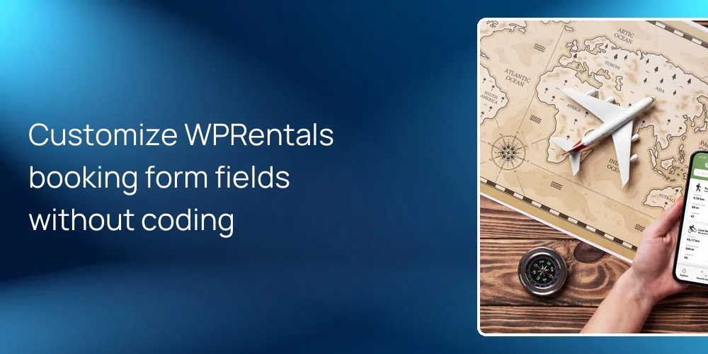 Customize WPRentals booking form fields without coding