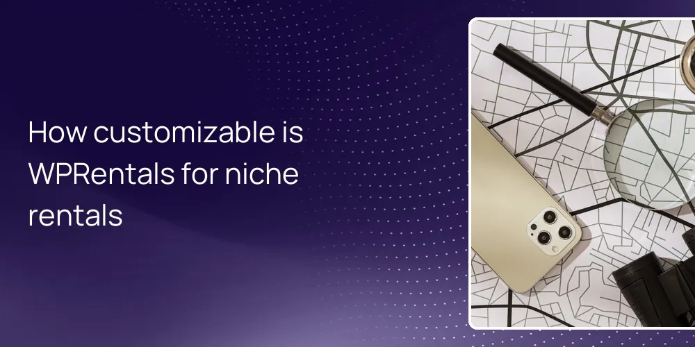 How customizable is WPRentals for niche rentals