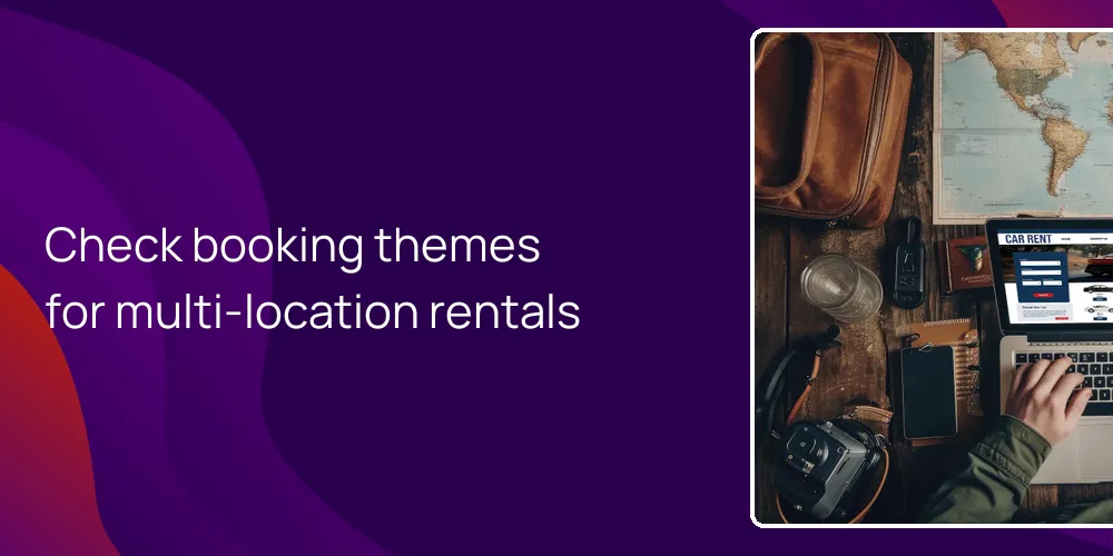 Check booking themes for multi-location rentals