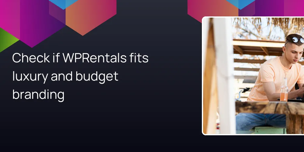 Check if WPRentals fits luxury and budget branding