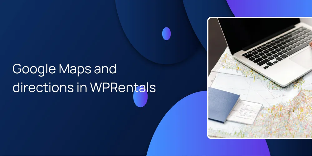 Google Maps and directions in WPRentals