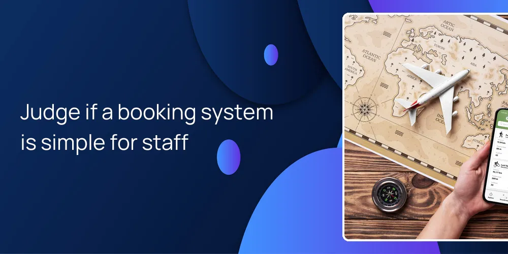 Judge if a booking system is simple for staff