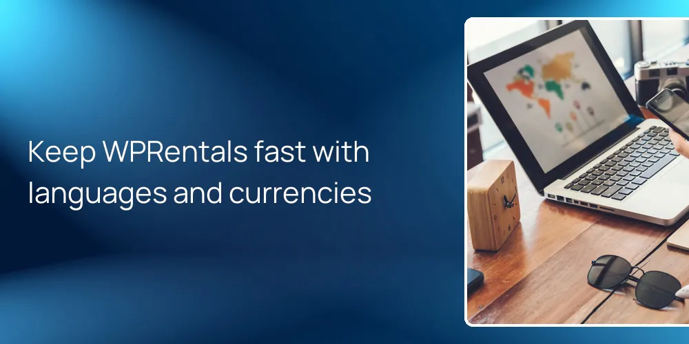 Keep WPRentals fast with languages and currencies