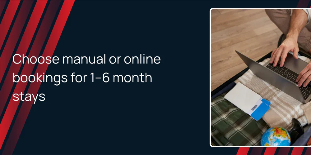 Choose manual or online bookings for 1–6 month stays