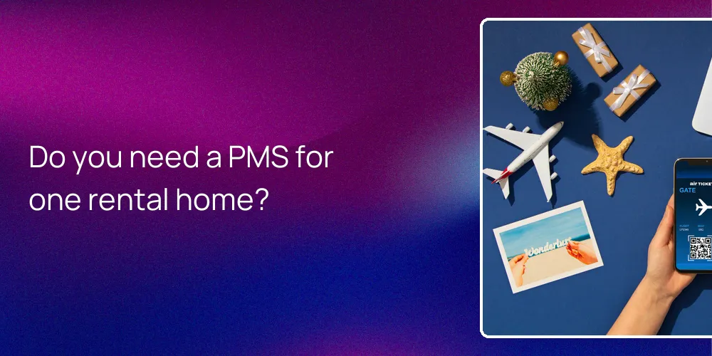 Do you need a PMS for one rental home?