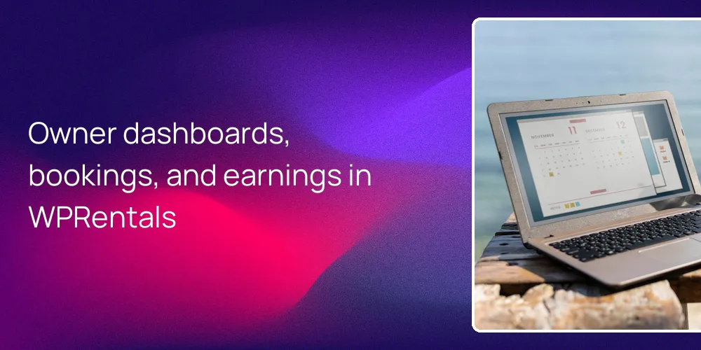 Owner dashboards, bookings, and earnings in WPRentals