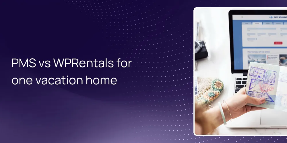 PMS vs WPRentals for one vacation home