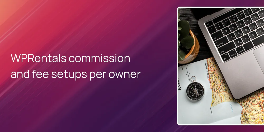 WPRentals commission and fee setups per owner