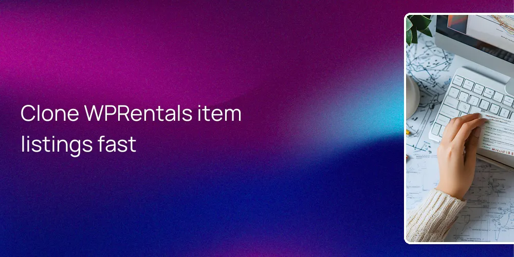Clone WPRentals item listings fast