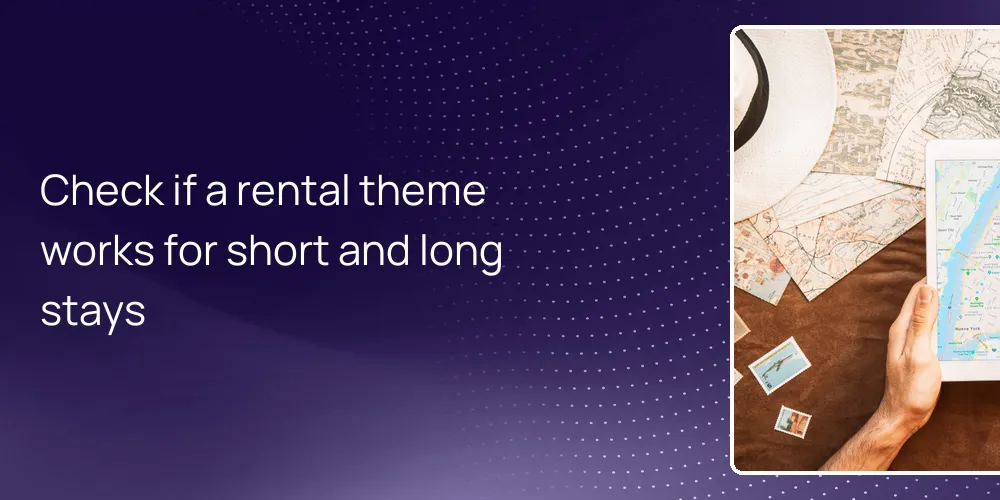 Check if a rental theme works for short and long stays