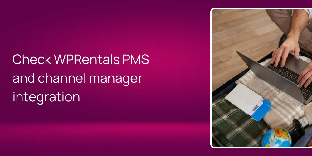 Check WPRentals PMS and channel manager integration