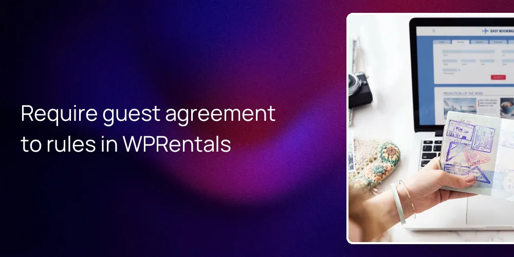 Require guest agreement to rules in WPRentals