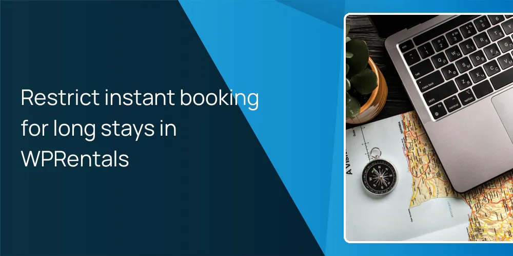 Restrict instant booking for long stays in WPRentals