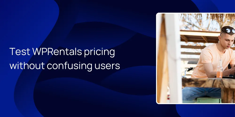 Test WPRentals pricing without confusing users