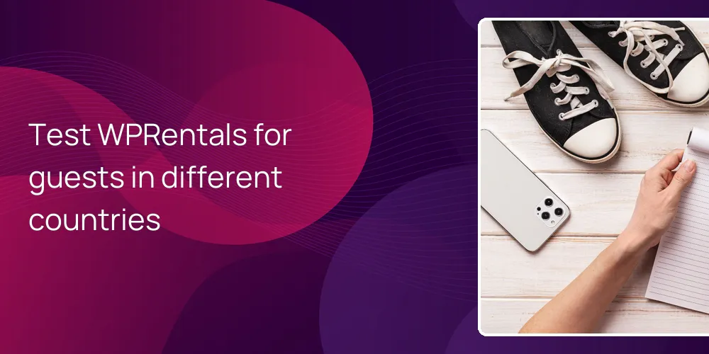 Test WPRentals for guests in different countries