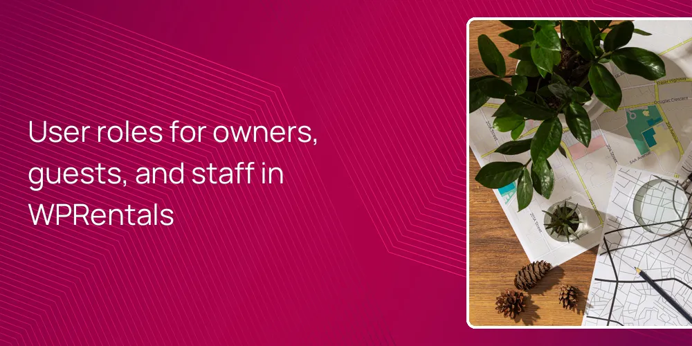 User roles for owners, guests, and staff in WPRentals