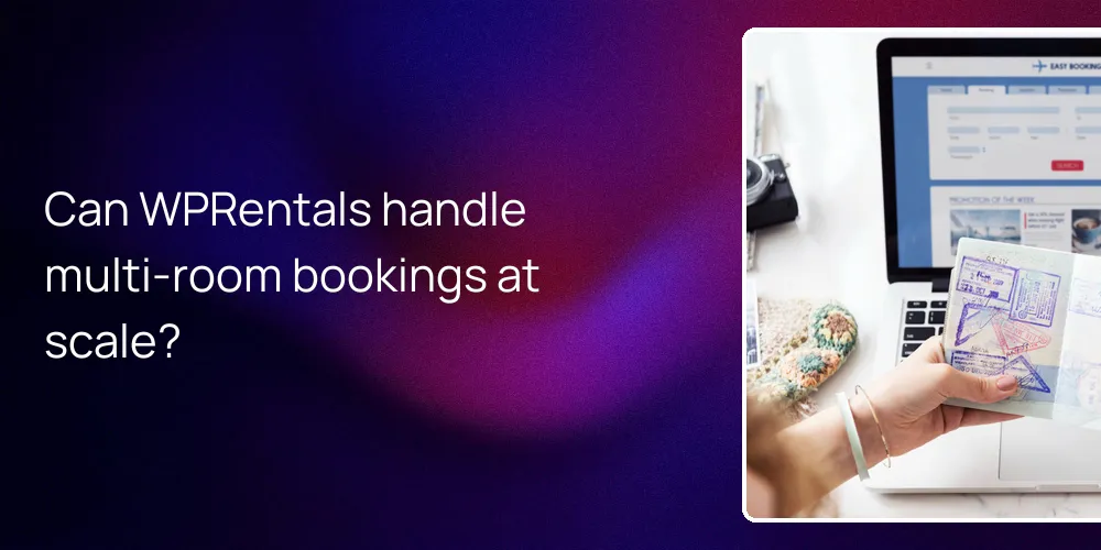 Can WPRentals handle multi-room bookings at scale?