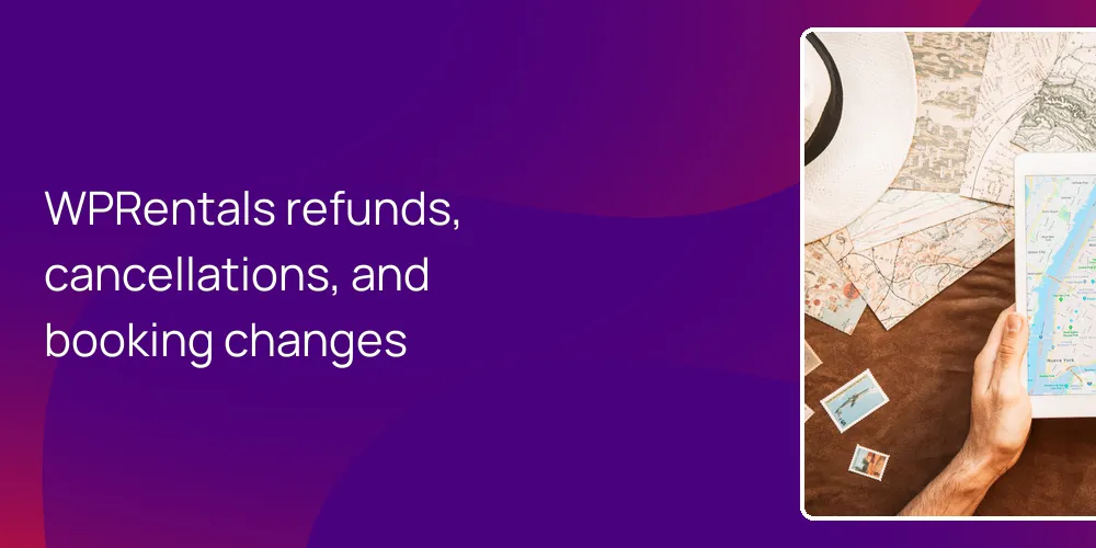 WPRentals refunds, cancellations, and booking changes
