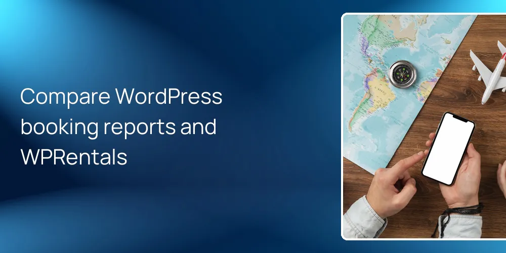 Compare WordPress booking reports and WPRentals