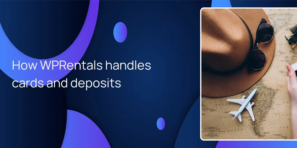 How WPRentals handles cards and deposits