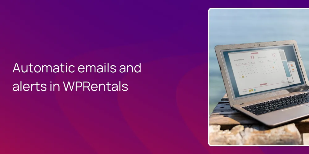 Automatic emails and alerts in WPRentals