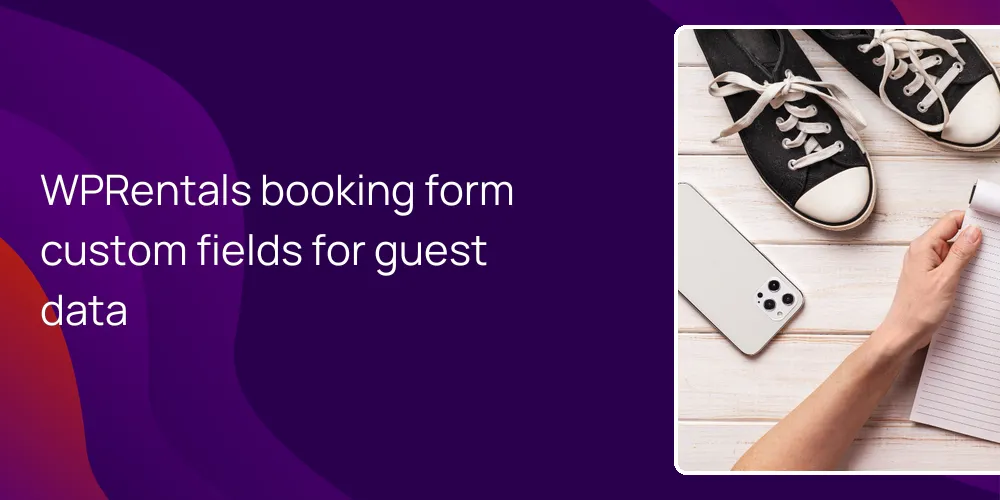 WPRentals booking form custom fields for guest data