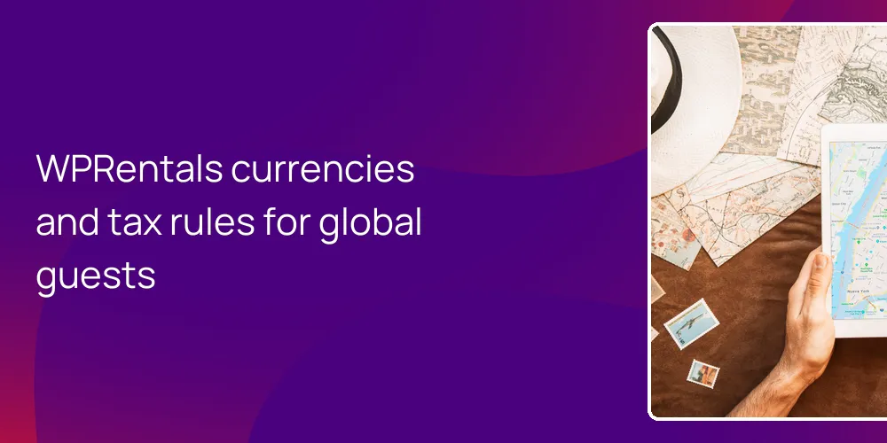WPRentals currencies and tax rules for global guests