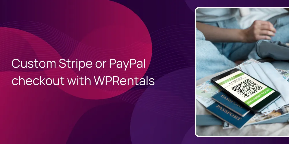 Custom Stripe or PayPal checkout with WPRentals