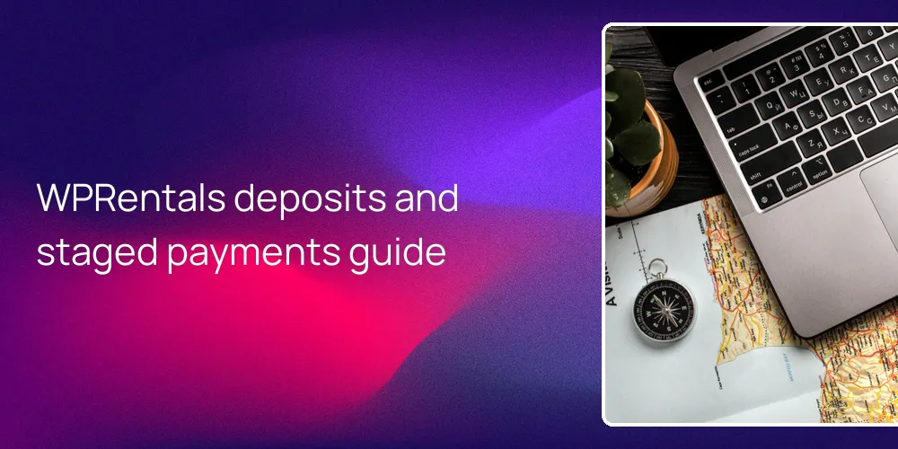 WPRentals deposits and staged payments guide