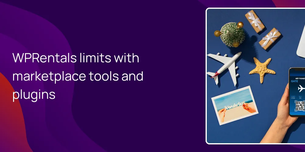 WPRentals limits with marketplace tools and plugins