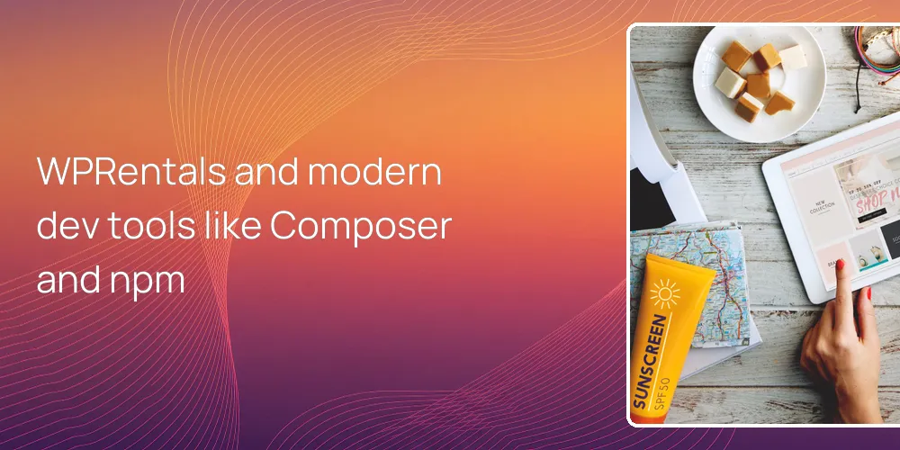 WPRentals and modern dev tools like Composer and npm