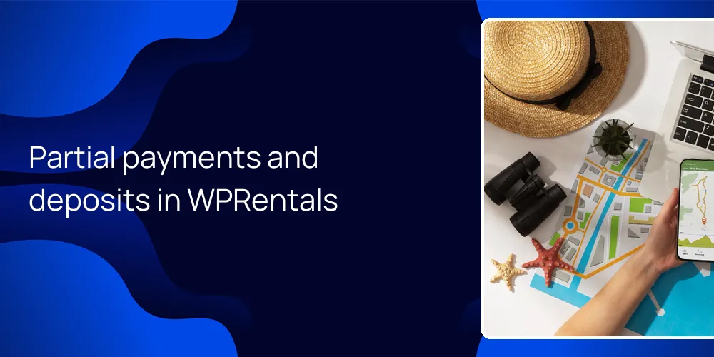 Partial payments and deposits in WPRentals