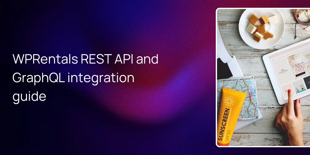 WPRentals REST API and GraphQL integration guide