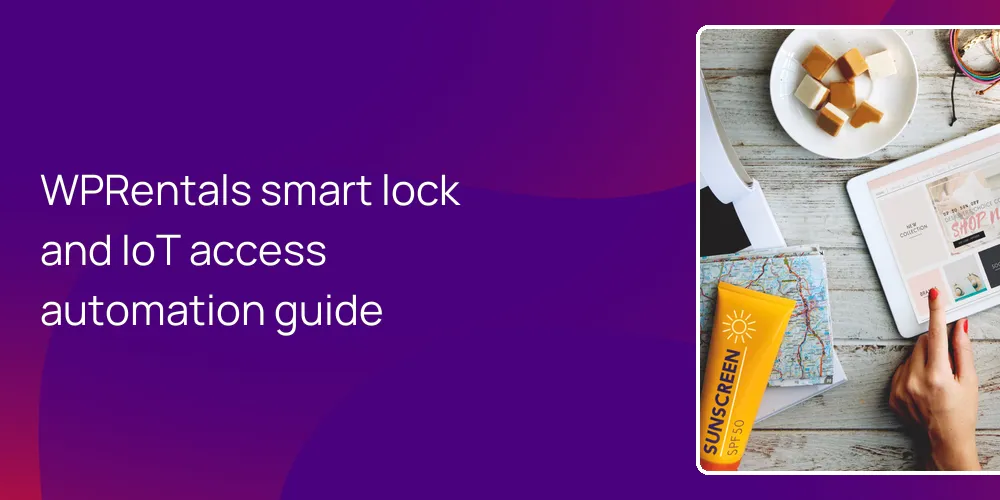 WPRentals smart lock and IoT access automation guide
