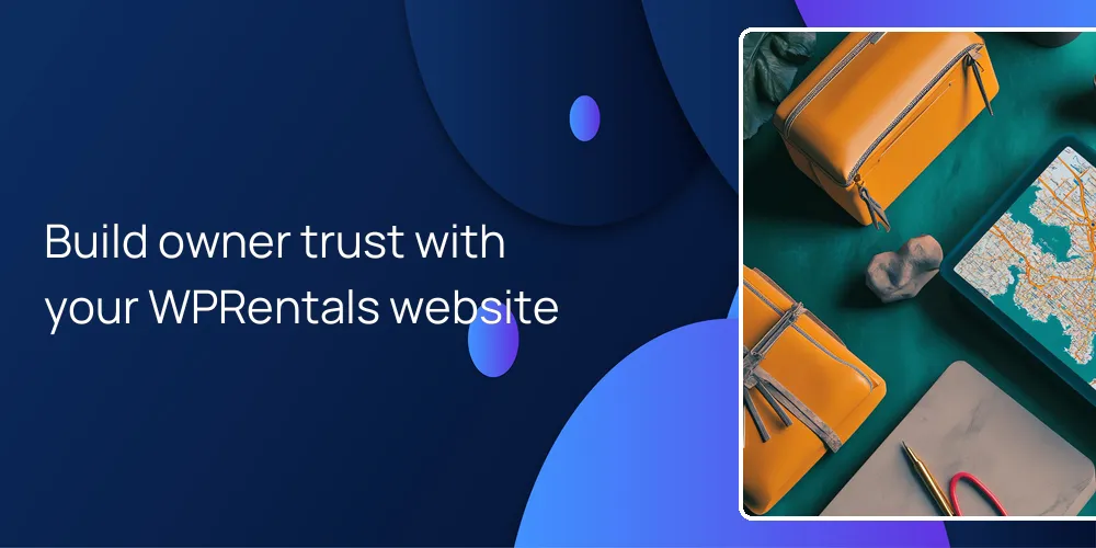 Build owner trust with your WPRentals website