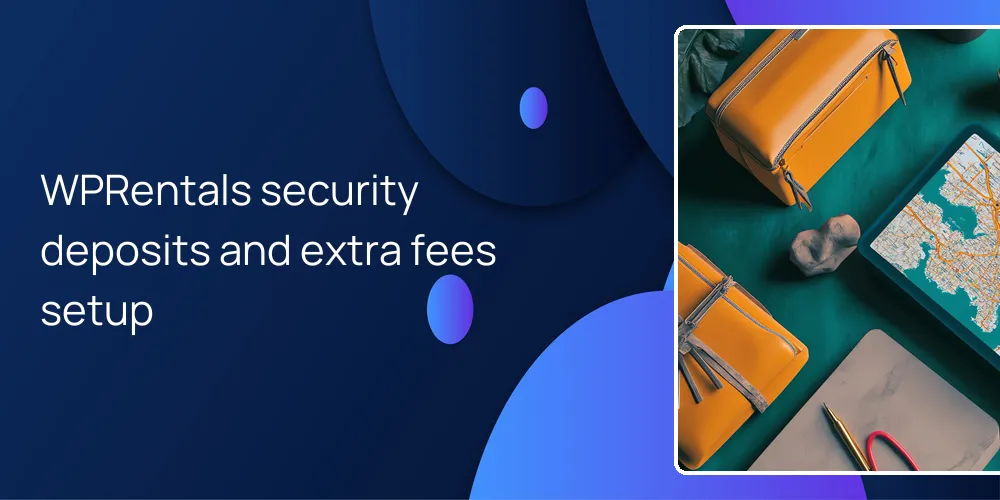 WPRentals security deposits and extra fees setup