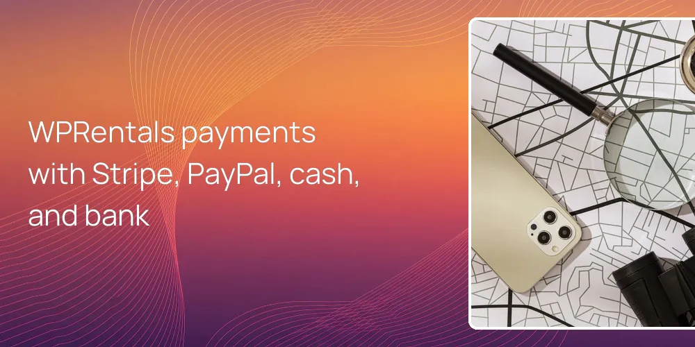 WPRentals payments with Stripe, PayPal, cash, and bank